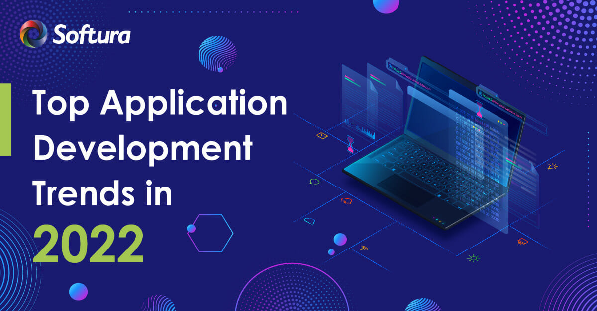 Top Application Development Trends in 2022